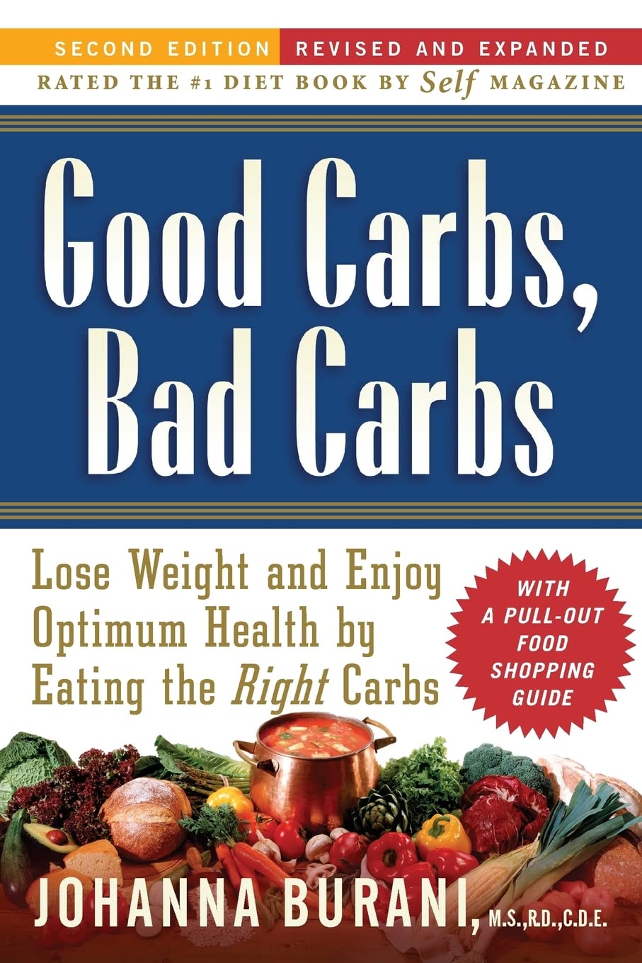 Good Carbs, Bad Carbs: Lose Weight and Enjoy Optimum Health and Vitality by Eating the Right Carbs, Second Edition-Revised and Updated