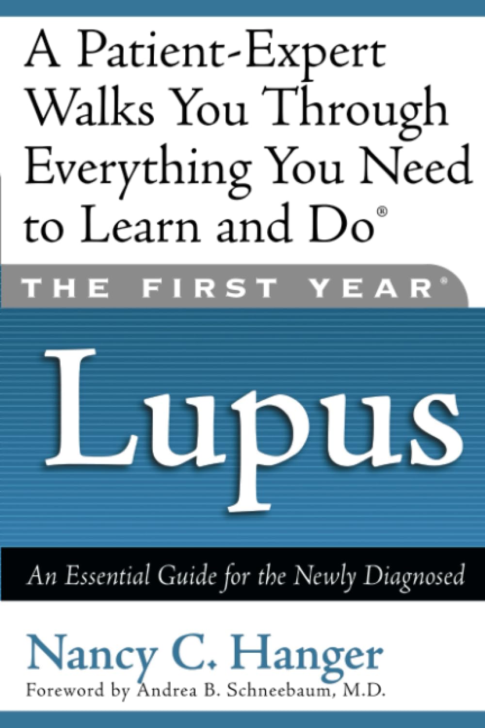 The First Year--Lupus: An Essential Guide for the Newly Diagnosed
