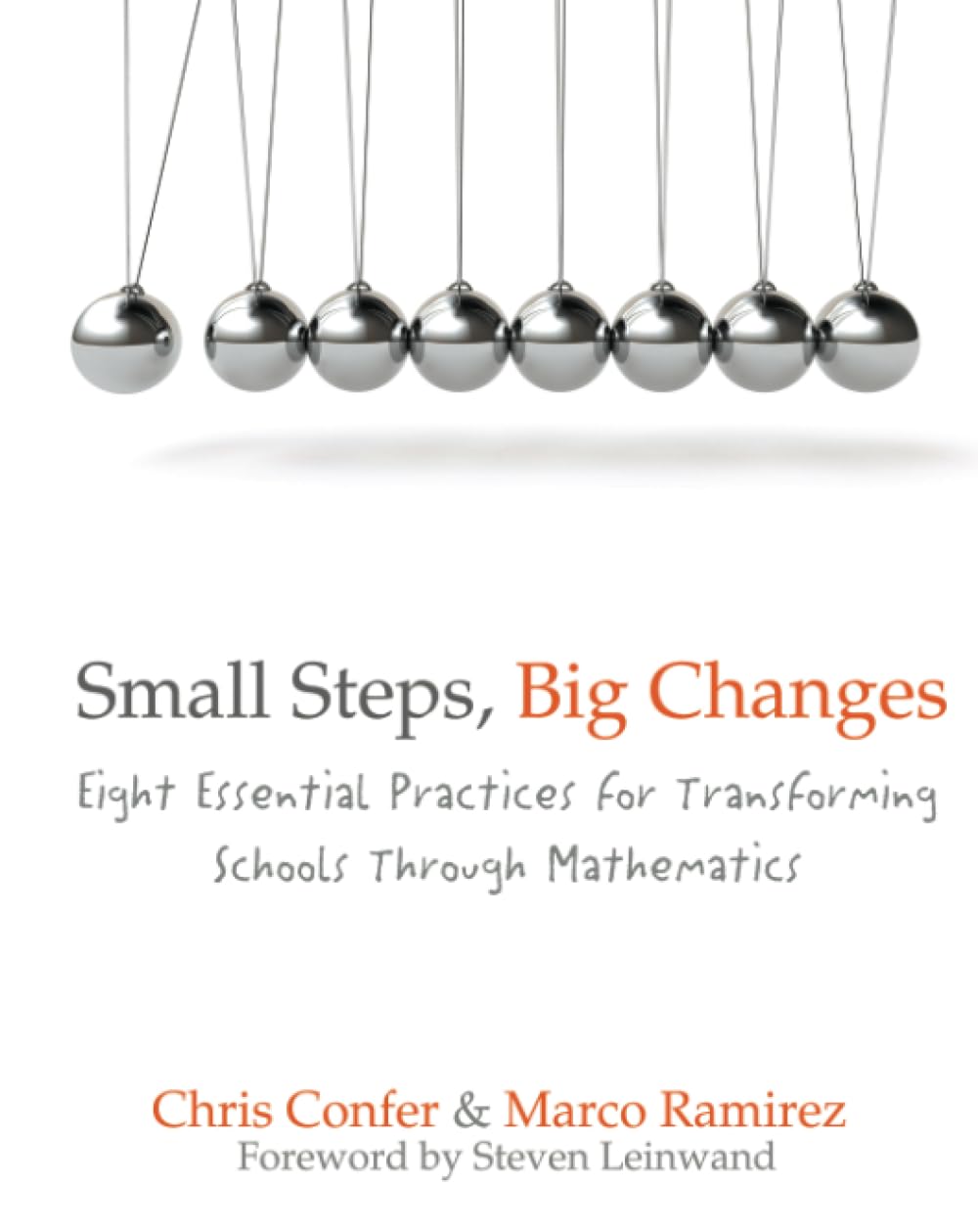 Small Steps, Big Changes: Eight Essential Practices for Transforming Schools Through Mathematics