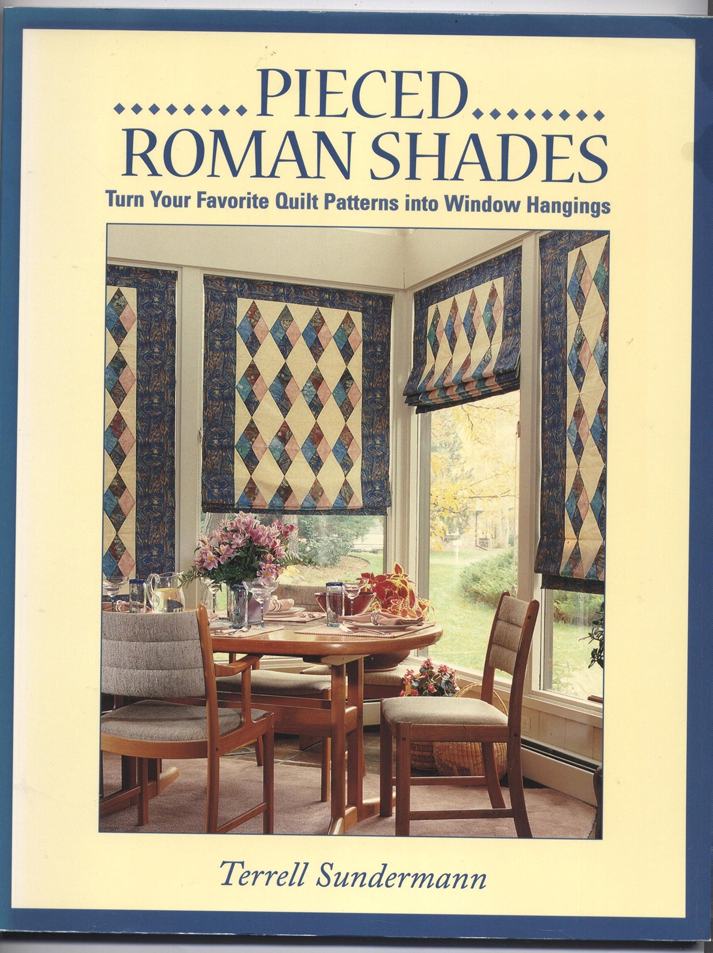 Pieced Roman Shades: Turn Your Favorite Quilt Patterns into Window Hangings