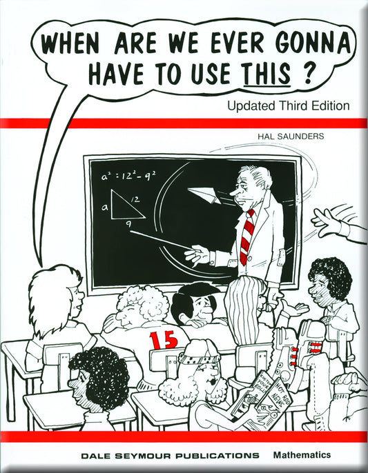 When are We Ever Gonna Have to Use This?