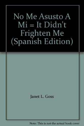 No Me Asusto A Mi = It Didn't Frighten Me (Spanish Edition)