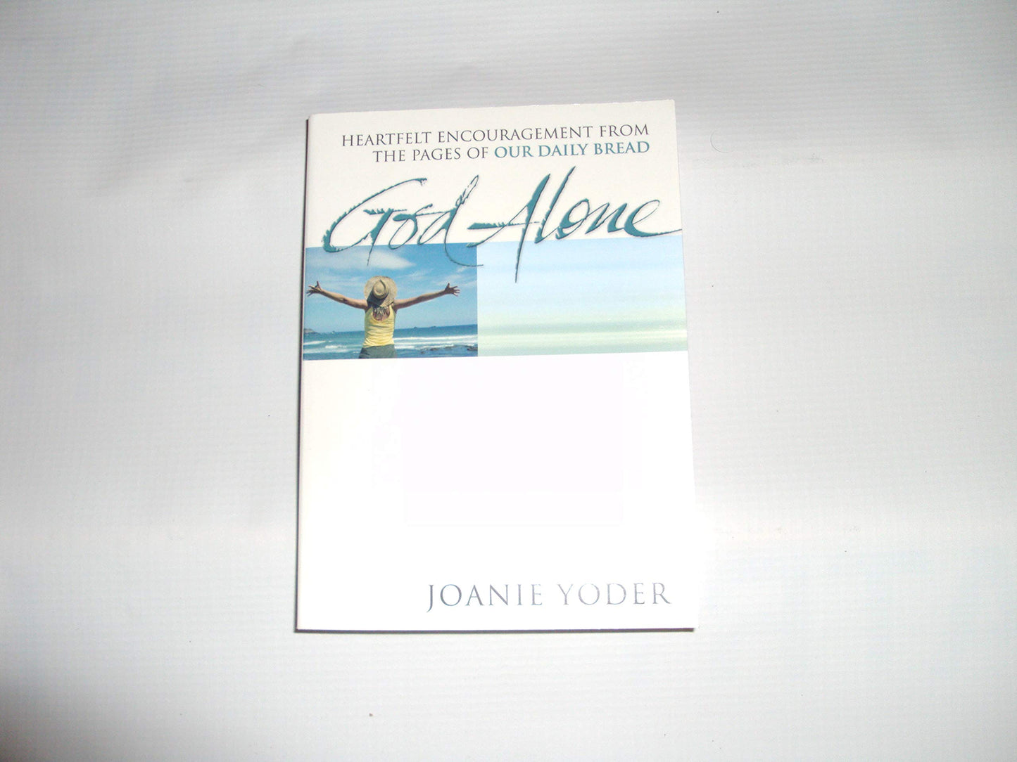 God Alone: Heartfelt Encouragement from the Pages of Our Daily Bread