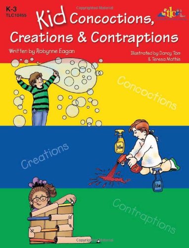 Kid Concoctions, Creations & Contraptions