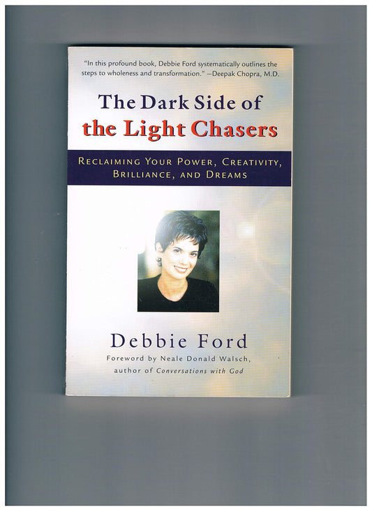 The Dark Side of the Light Chasers: Reclaiming Your Power, Creativity, Brilliance, and Dreams