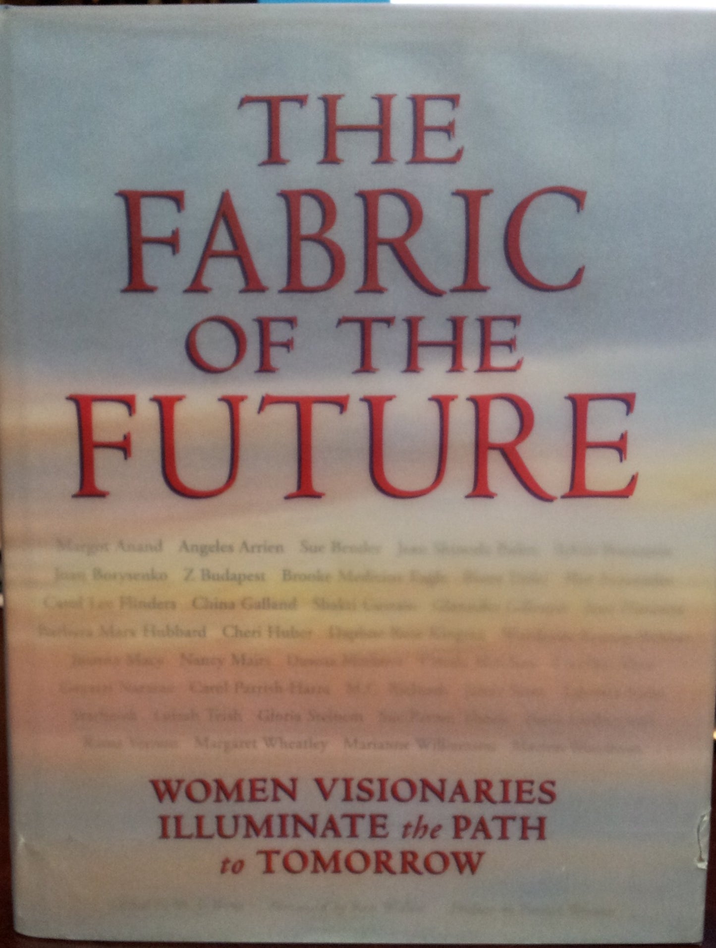 Fabric of the Future: Women Visionaries of Today Illuminate the Path to Tomorrow