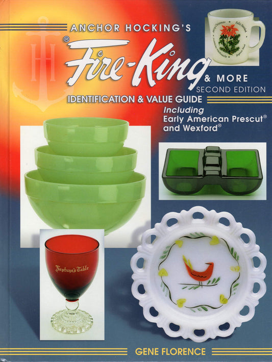 Anchor Hocking's Fire-King and More: Identification and Value Guide Including Early American Prescut and Wexford - 4939