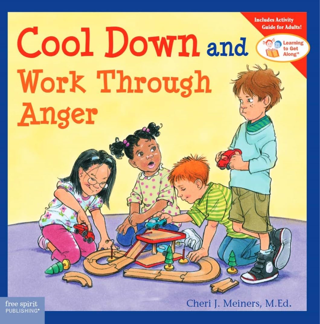 Cool Down and Work Through Anger (Learning to Get Along®)