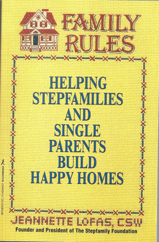 Family Rules: Helping Stepfamilies and Single Parents Build Happy Homes