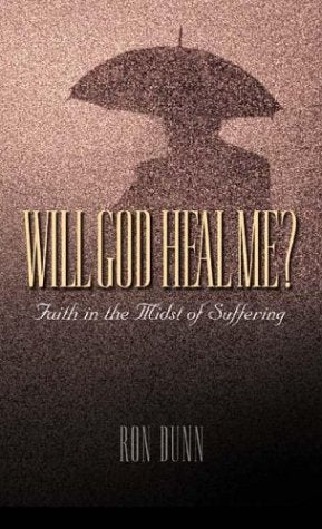 Will God Heal Me?: Faith in the Midst of Suffering