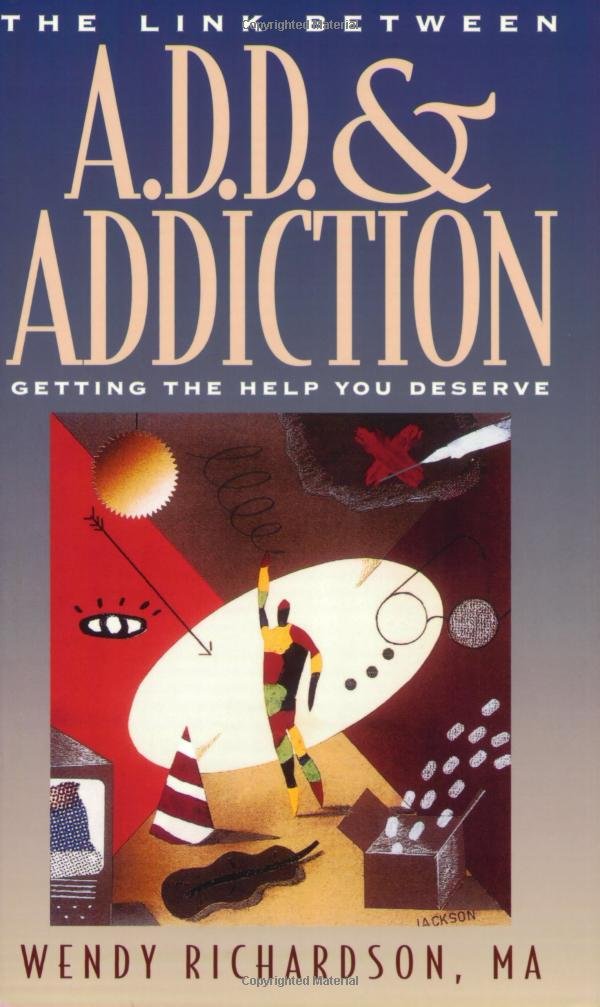 The Link Between A.D.D and Addiction: Getting the Help You Deserve