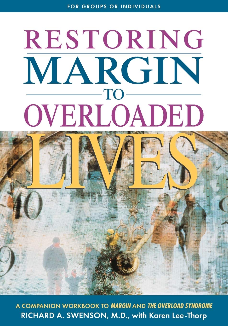 Restoring Margin to Overloaded Lives: A Workbook Based on Margin and The Overload Syndrome