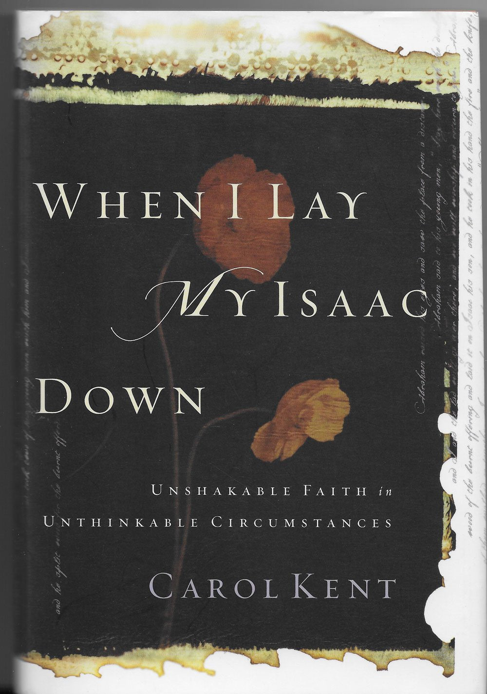 When I Lay My Isaac Down: Unshakable Faith in Unthinkable Circumstances