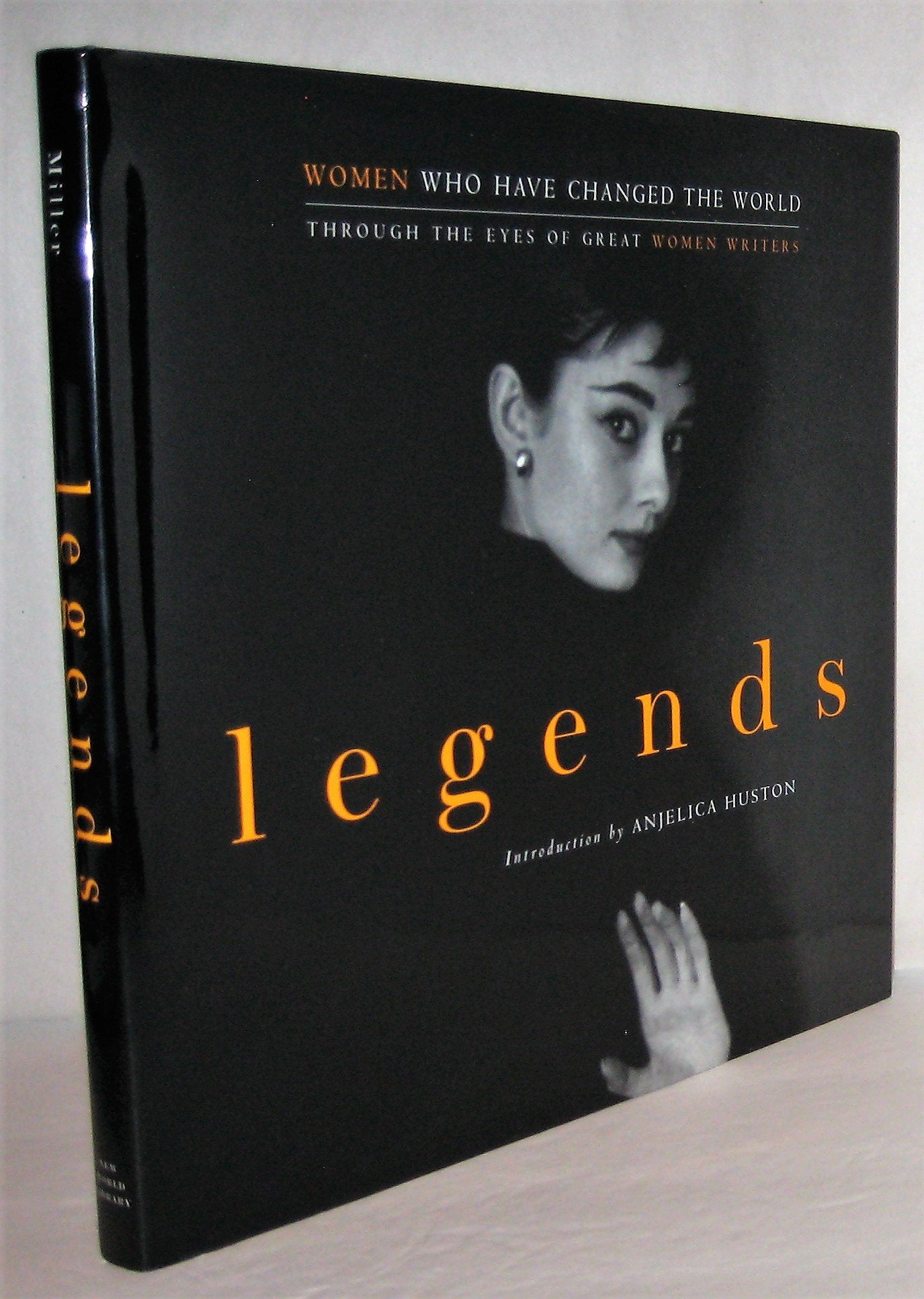 Legends: Women Who Have Changed the World Through the Eyes of Great Women Writers