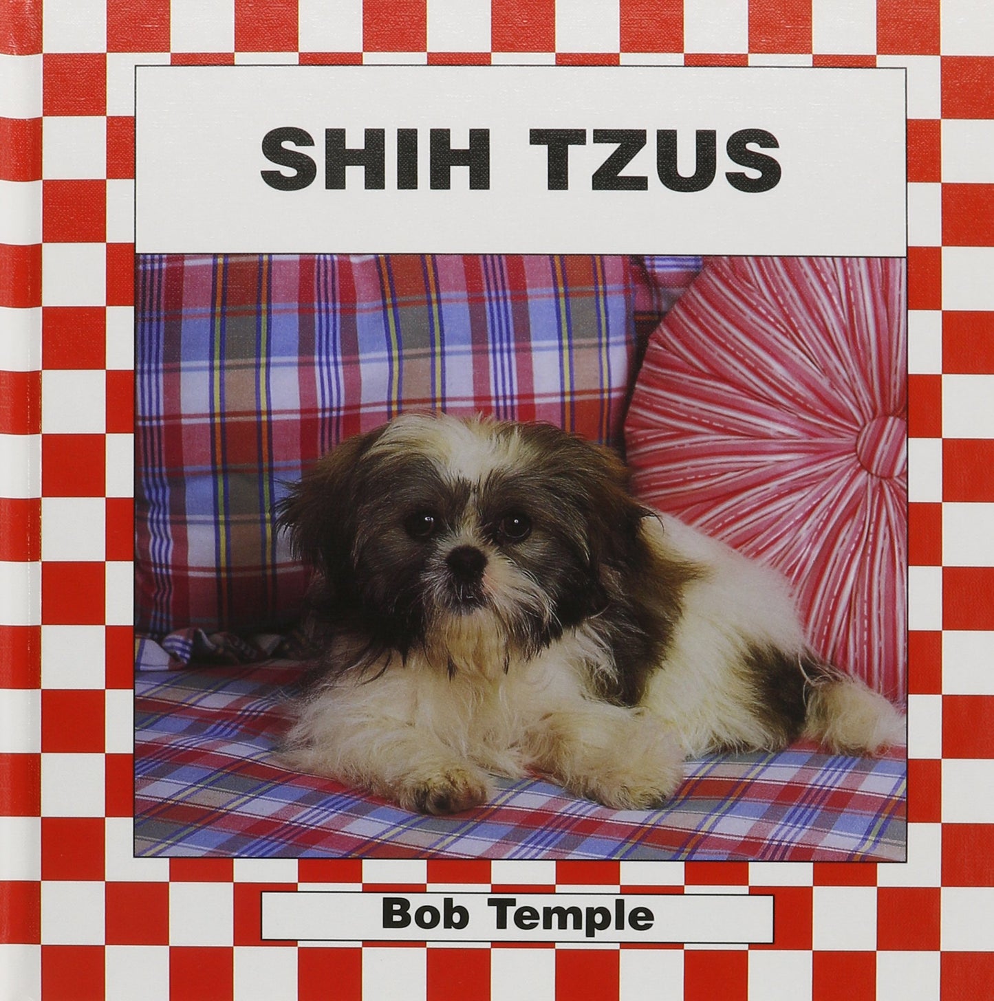 Shih Tzus: Bob Temple (Dogs Set III)