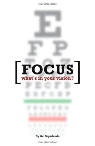 Focus: What's in Your Vision?