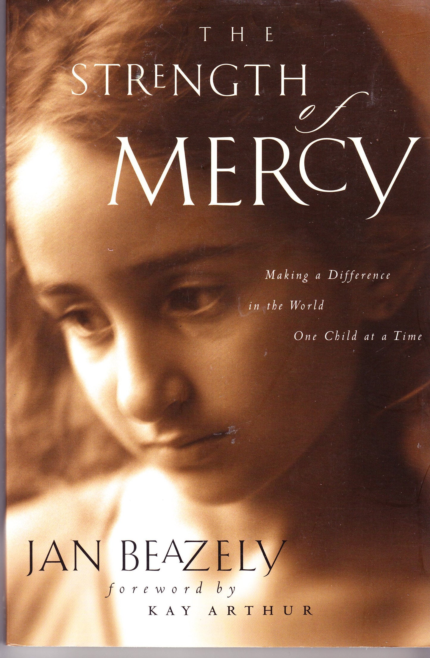 The Strength of Mercy: Making a Difference in the World One Child at a Time