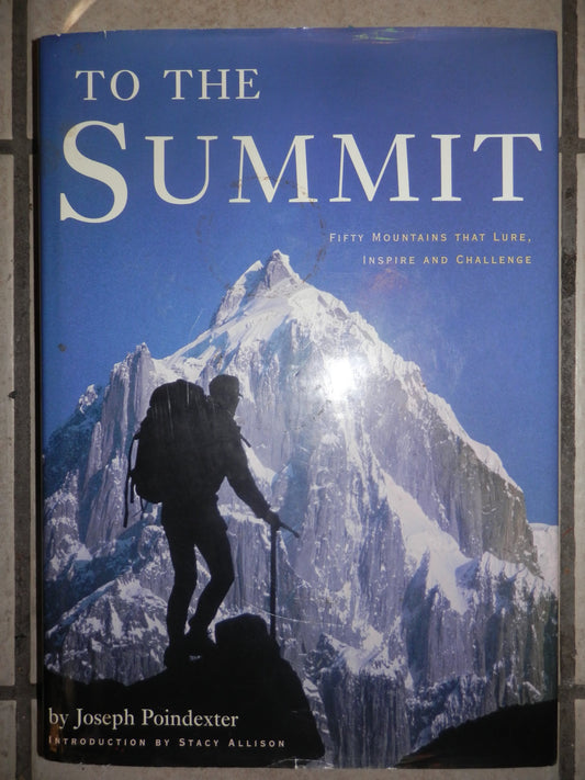 To the Summit: Fifty Mountains that Lure, Inspire and Challenge