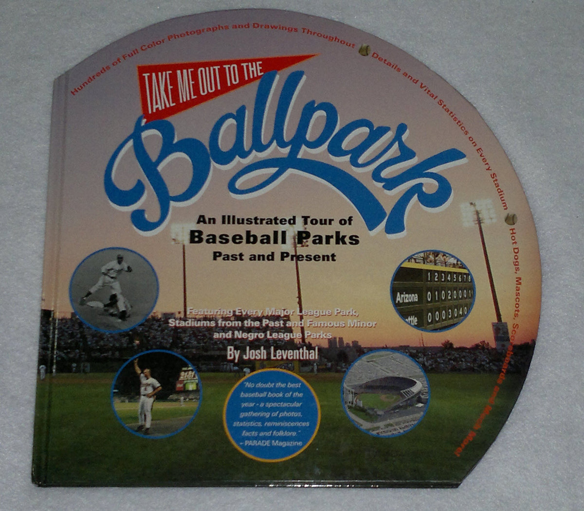 Take Me Out to the Ballpark: An Illustrated Guide to Baseball Parks Past & Present