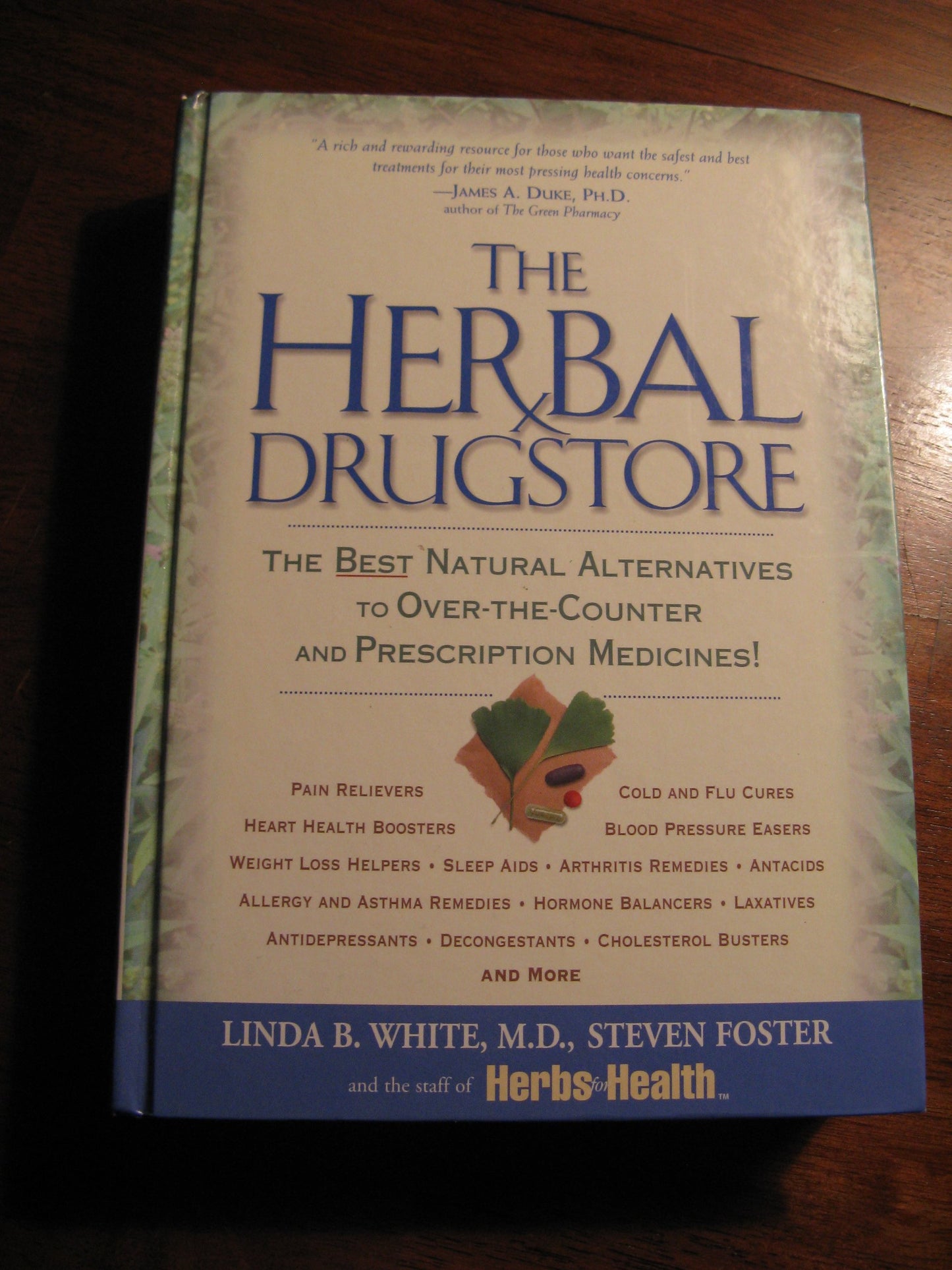 The Herbal Drugstore: The Best Natural Alternatives to Over-the-Counter and Prescription Medicines!
