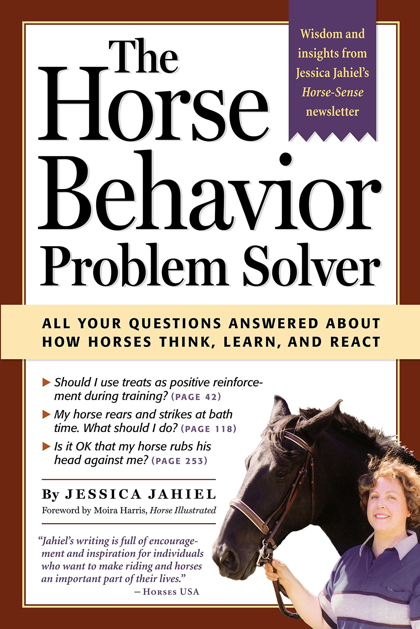 The Horse Behavior Problem Solver : Your Questions Answered About How Horses Think, Learn, and React