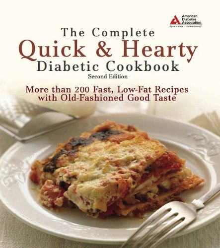 The Complete Quick & Hearty Diabetic Cookbook: More Than 200 Fast, Low-Fat Recipes with Old-Fashioned Good Taste