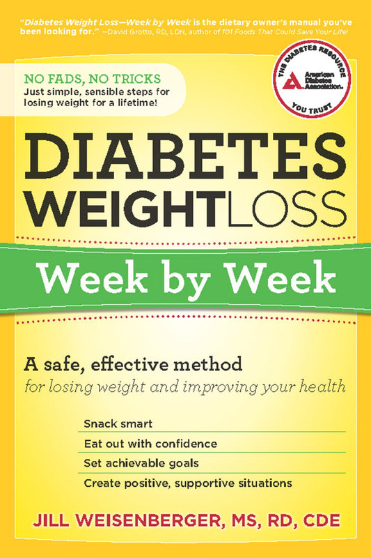 Diabetes Weight Loss: Week by Week: A Safe, Effective Method for Losing Weight and Improving Your Health