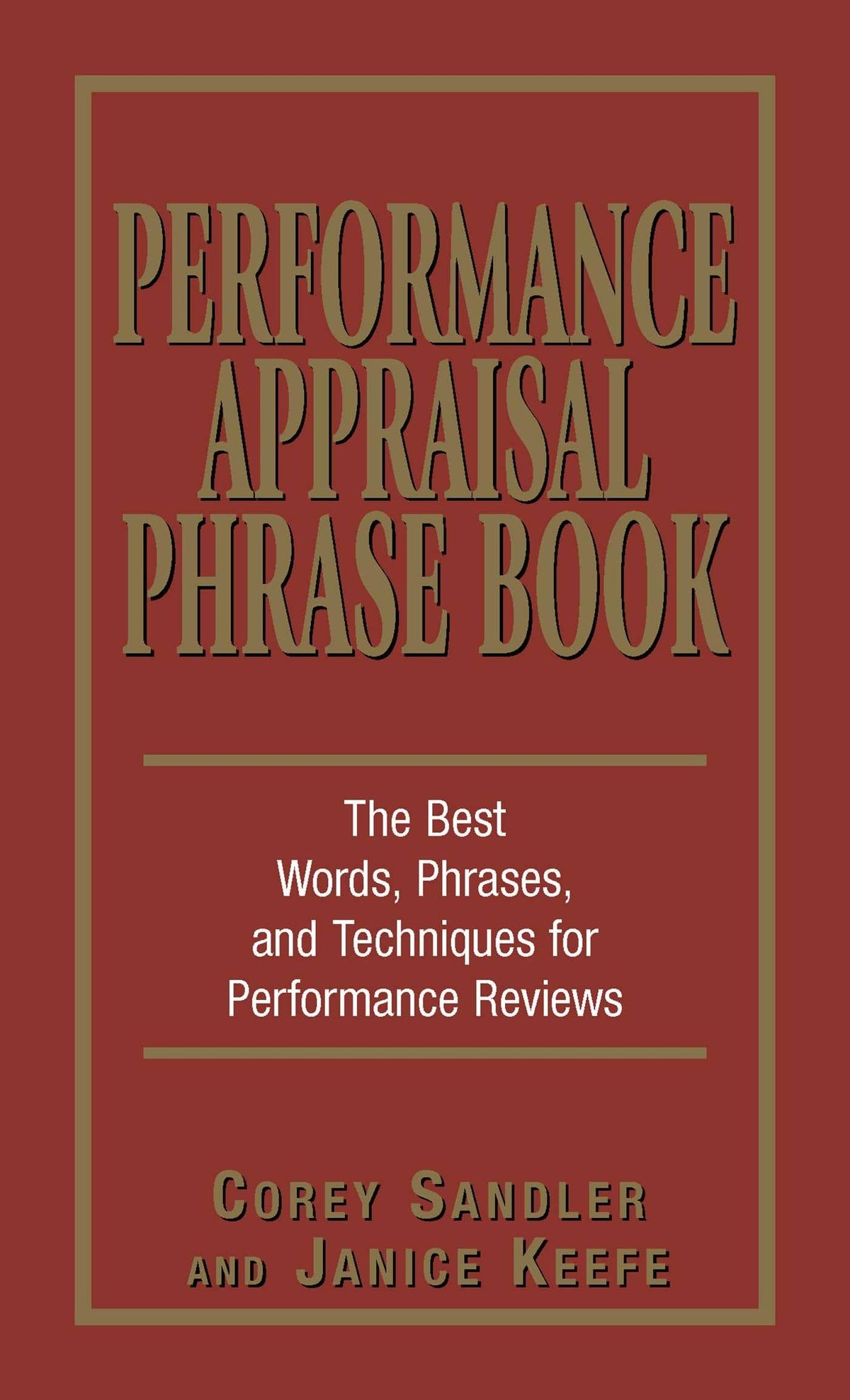 Performance Appraisal Phrase Book: The Best Words, Phrases, and Techniques for Performance Reviews