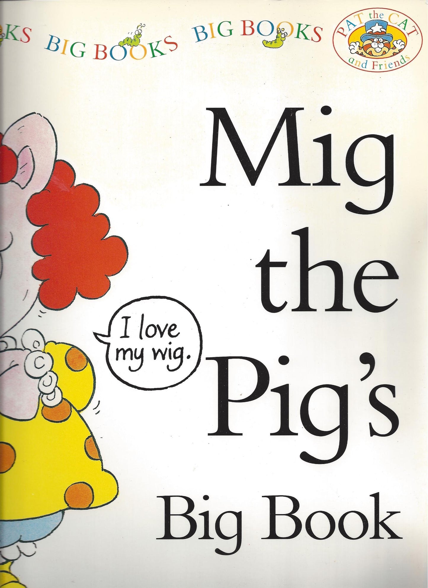 Mig the Pig's Big Book (Pat the Cat and Friends) (Pat the Cat and Friends)
