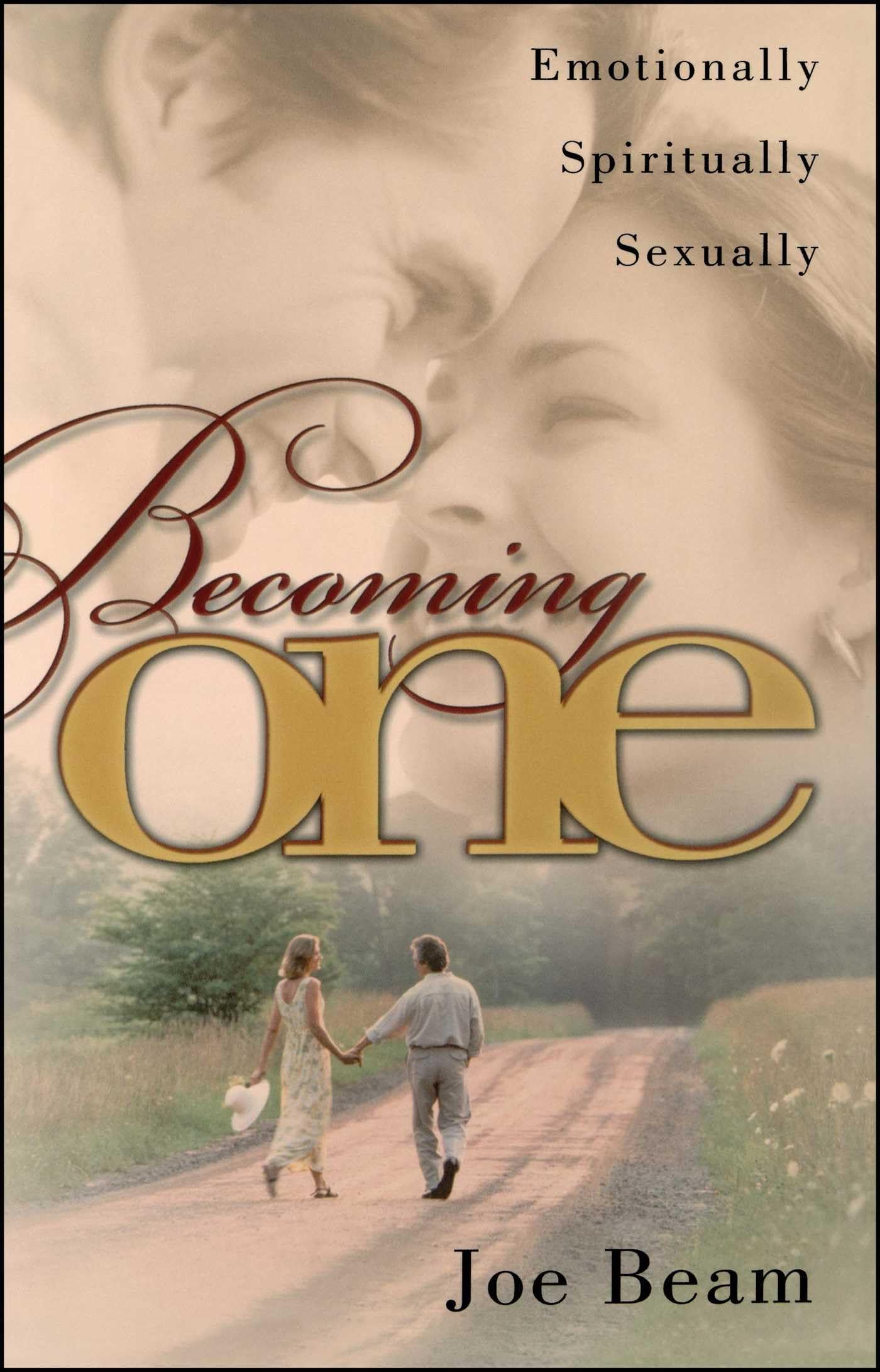 Becoming One: Emotionally, Spiritually, Sexually