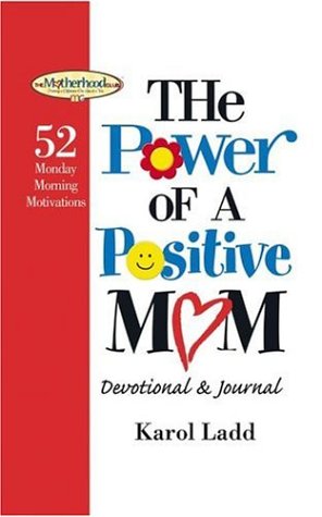 The Power of a Postive Mom Devotional: 52 Monday Morning Motivations (Motherhood Club)