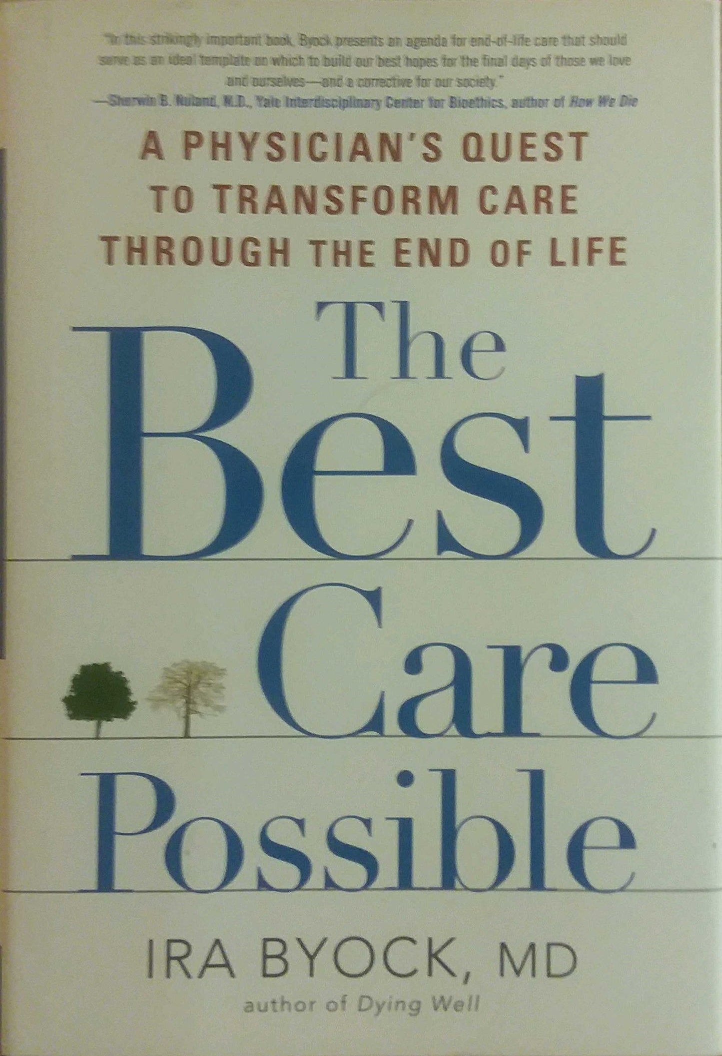 The Best Care Possible: A Physician's Quest to Transform Care Through the End of Life