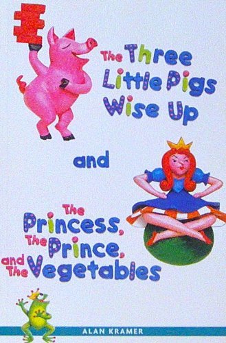 The three little pigs wise up and The princess, the prince, and the vegetables (Navigators drama series)