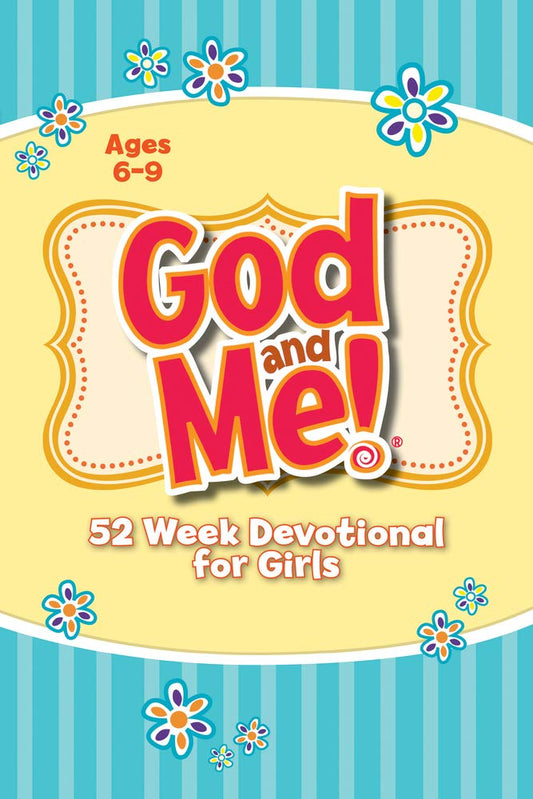 God and Me! 52 Week Devotional for Girls: Ages 6-9