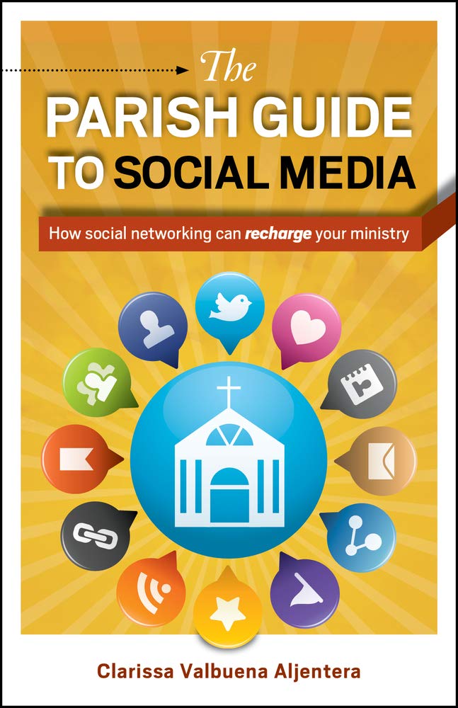 The Parish Guide to Social Media: How social networking can recharge your ministry