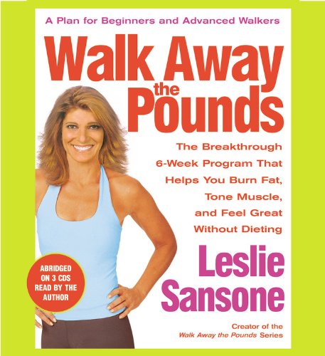 Walk Away the Pounds: The Breakthrough 6-Week Program That Helps You Burn Fat, Tone Muscle, and Feel Great Without Dieting