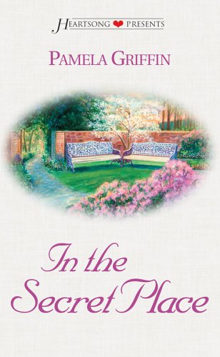 In the Secret Place (Heartsong Presents #420)