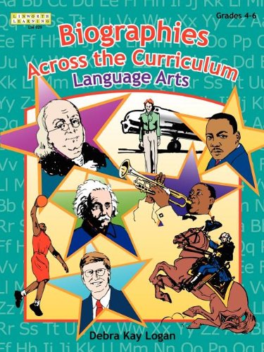 Language Arts: Biographies Across the Curriculum, Grades 4-6 (Kathy Schrock's Every Day of the School Year Series)