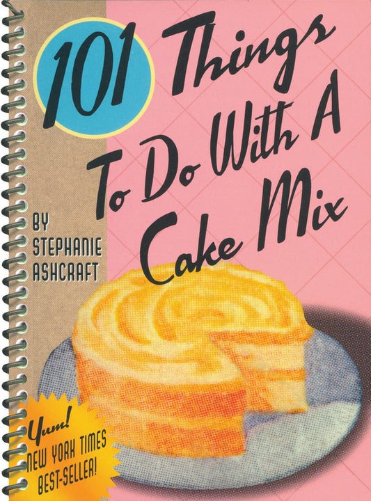 101 Things to Do With a Cake Mix (101 Cookbooks) - 1036
