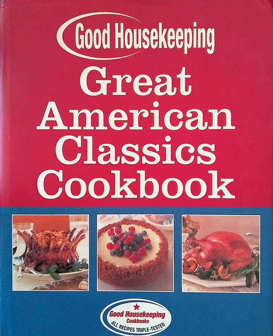 Great American Classics Cookbook (Good Housekeeping)