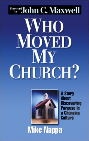 Who Moved My Church? - A Story About Discovering Purpose in a Changing Culture