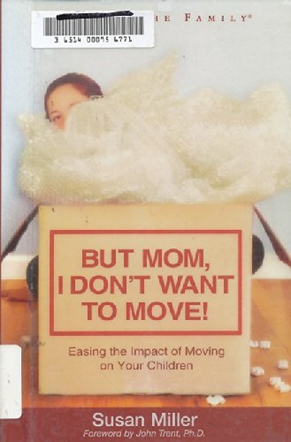 But Mom, I Don't Want to Move! (Focus on the Family)