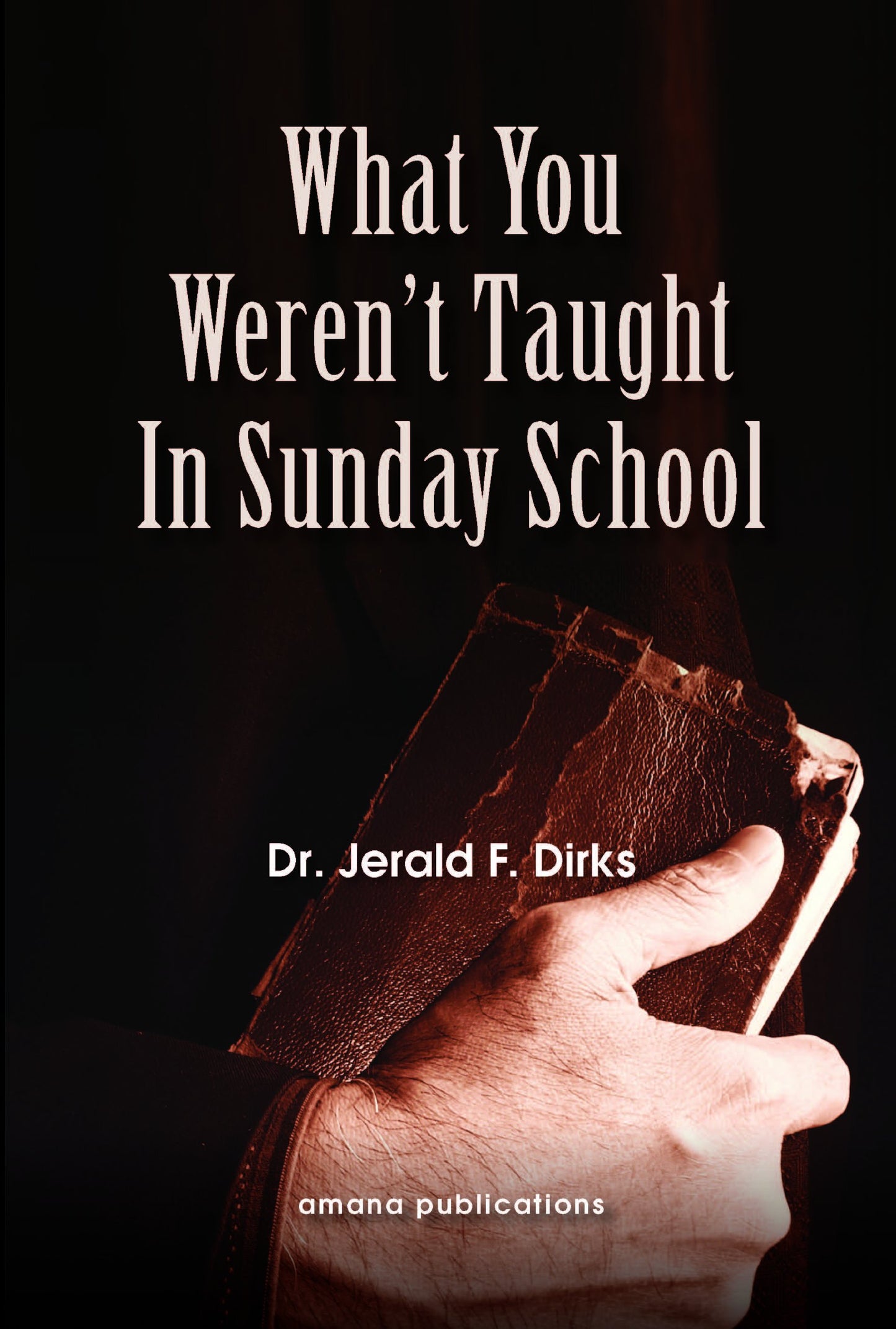 What You Weren't Taught in Sunday School