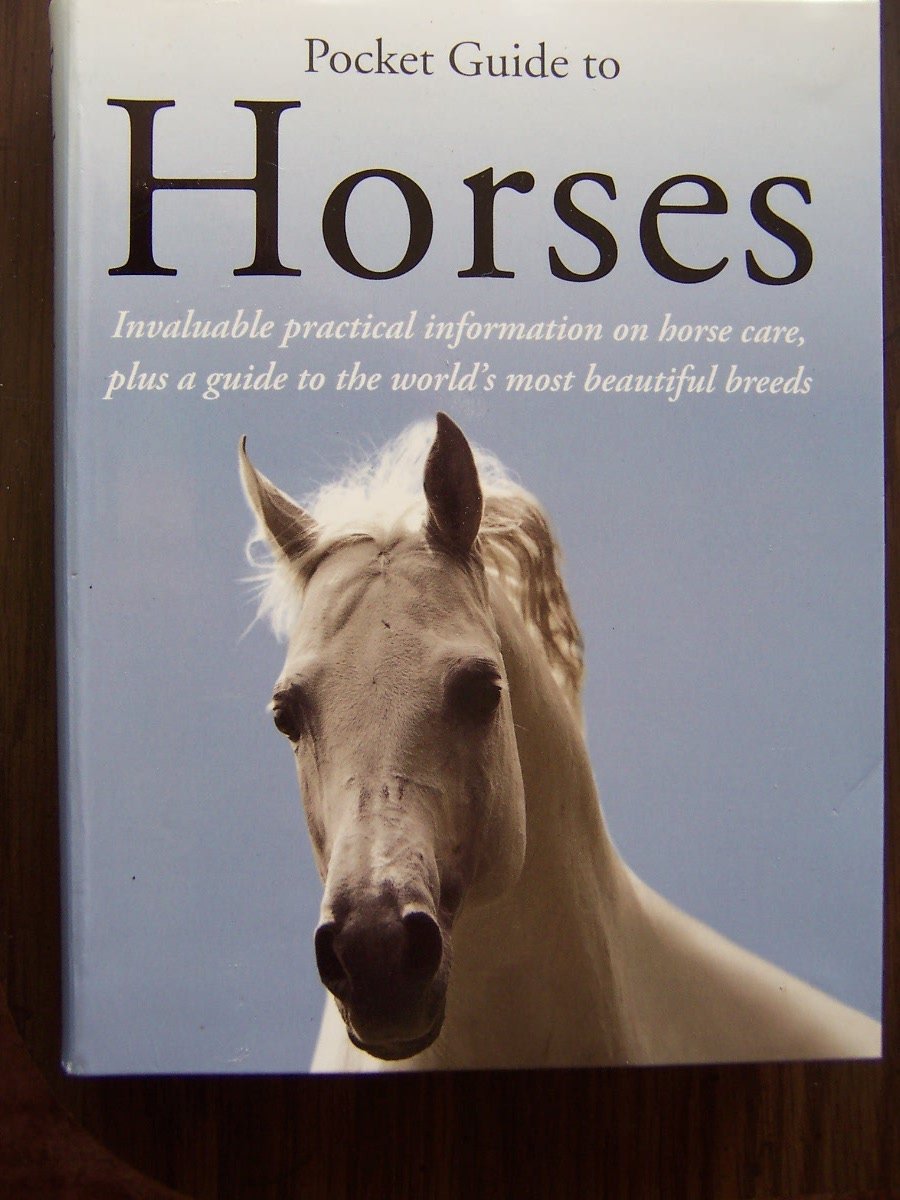 Pocket Guide to Horses (Invaluable practical information on horse care, plus a guide to the world's most beautiful breeds)
