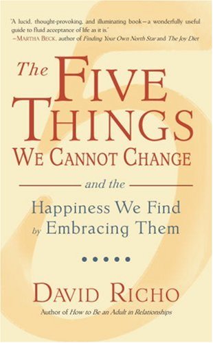 The Five Things We Cannot Change: And the Happiness We Find by Embracing Them - 5411