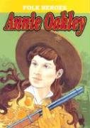 Annie Oakley (Folk Heroes)