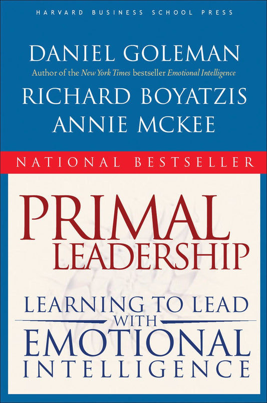 Primal Leadership: Learning to Lead with Emotional Intelligence - 7954