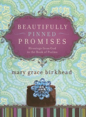 Beautifully Pinned Promises: Blessings From God In The Book Of Psalms