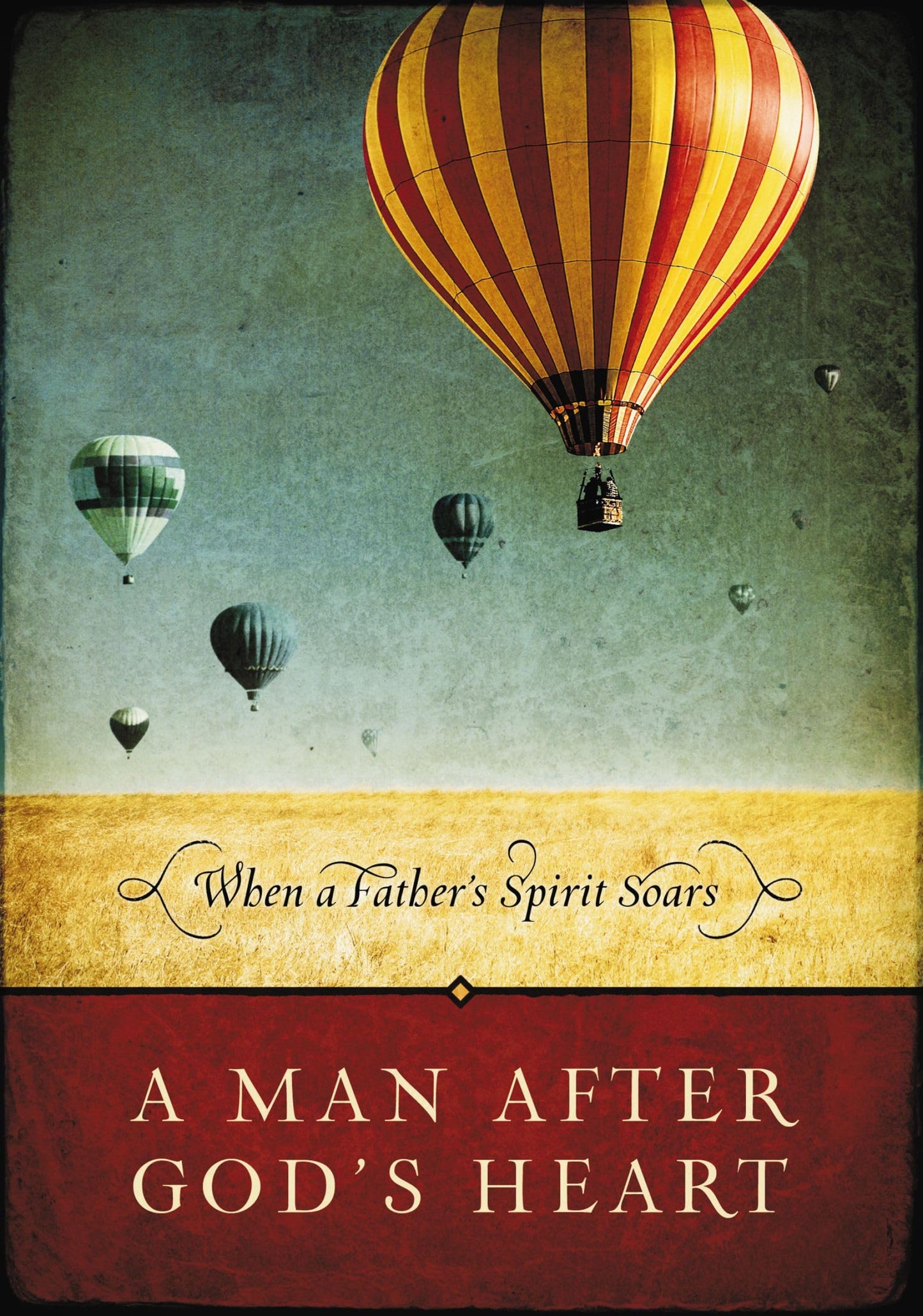 A Man After God's Heart: When a Father's Spirit Soars