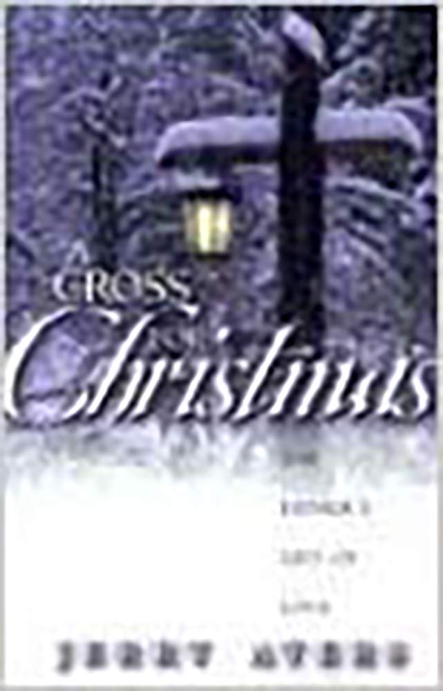 A Cross For Christmas: The Father's Gift of Love